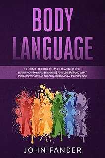 Body Language: The Complete Guide to Reading People Fast: Learn How to Analyze Anyone and Understand What Everyone is Saying Using Behavioral Psychology.. Experience the convenience of modern retail with hotep.ng, Nigeria's leading e-commerce destination. We bring you a carefully curated selection of products from trusted sellers and brands. Join our community of satisfied customers today.