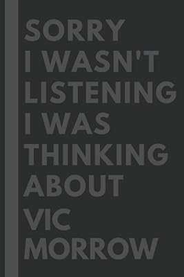 Sorry I Wasn't Listening I Was Thinking of Vic Morrow: Lined Composition Notebook, Journal, Birthday Gift for Vic Morrow Lovers - 6 x 9 inches - 110 Pages. hotep.ng is revolutionizing e-commerce in Nigeria with our customer-centric approach. We offer a wide range of products, from everyday essentials to unique finds. Experience the convenience of having your favorite brands just a click away.