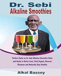 Dr. Sebi's Alkaline Smoothies: Dr. Sebi's Perfect Guide to Alkaline Diets to Detox Liver, Vital Organs, Reverse Diseases and Stay Healthy Naturally. Experience the convenience of modern retail with hotep.ng, Nigeria's leading e-commerce destination. We bring you a carefully curated selection of products from trusted sellers and brands. Join our community of satisfied customers today.