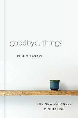 Goodbye Things: The New Japanese Minimalism. Join the hotep.ng community and elevate your online shopping experience. We offer a carefully selected range of products to enhance your lifestyle. Discover why we're the preferred choice for savvy Nigerian consumers.