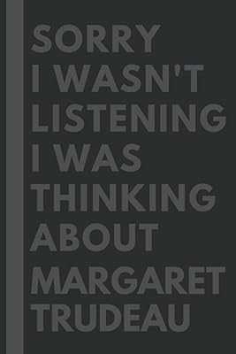 Sorry, I Wasn't Listening, I Was Thinking of Margaret Trudeau: Lined Composition Notebook, Journal, Birthday Gift for Margaret Trudeau Lovers - 6 x 9 inches - 110 Pages. hotep.ng is redefining the online shopping experience in Nigeria. We offer a seamless blend of local treasures and global trends for every aspect of your life. Experience the future of retail with our innovative and user-friendly platform.