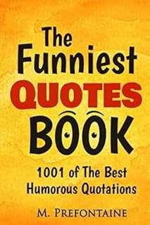 The Funniest Quotes Book: 1001 of the Best Humorous Quotes (Quotes for Every Occasion). hotep.ng: Bringing the market to your fingertips, 24/7. Explore our extensive catalog of products from fashion to home goods and beyond. Experience the convenience of online shopping with the personal touch of local service.