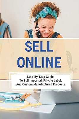 Selling Online: A Step-by-Step Guide to Selling Imported, Private Label, and Custom-Made Products: How to Develop a Private Label. Experience the convenience of modern retail with hotep.ng, Nigeria's premier online marketplace. We bring you a diverse range of products from trusted sellers and brands. Enjoy our user-friendly platform and reliable delivery services.